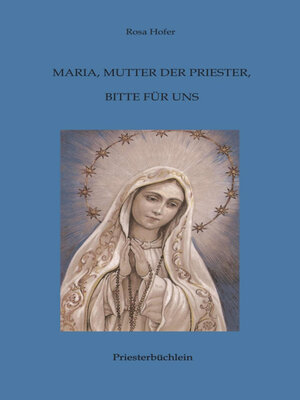 cover image of Maria, Mutter der Priester, bitte für uns